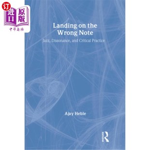 落在错误 Wrong Jazz Note 音符上 不和谐和批判实 and Dissonance Practice 海外直订Landing Critical the 爵士乐