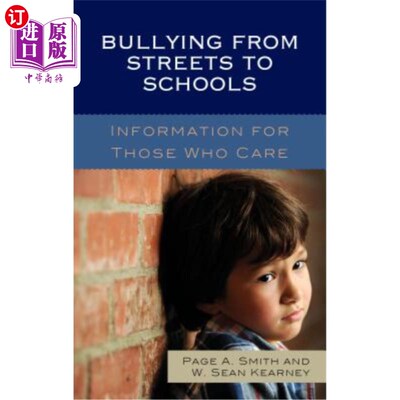 海外直订Bullying from Streets to Schools: Information for Those Who Care 从街头到学校的欺凌：为关心此事的人提供的信息