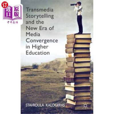 海外直订Transmedia Storytelling and the New Era of Media Convergence in Higher Education 跨媒体讲故事与高等教育媒体融合