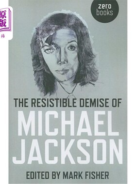 海外直订The Resistible Demise of Michael Jackson 迈克尔·杰克逊不可抗拒的死亡