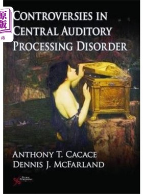 海外直订医药图书Controversies in Central Auditory Processing Dis... 中枢性听觉处理障碍(CAPD)的争议