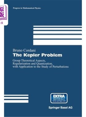 海外直订The Kepler Problem: Group Theoretical Aspects, Regularization and Quantization,  开普勒问题：群论方面，正则