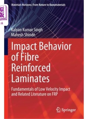 海外直订Impact Behavior of Fibre Reinforced Laminates: Fundamentals of Low Velocity Impa 纤维增强层合板的冲击行为: