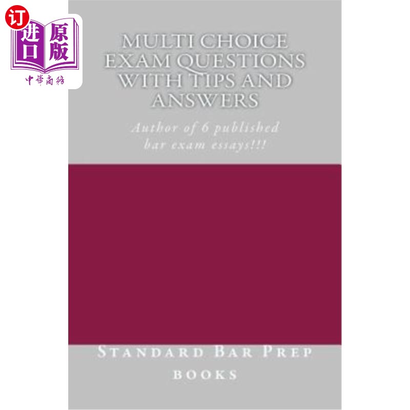 海外直订Multi Choice Exam Questions with Tips and Answers: Author of 6 Published Bar Exa 带提示和答案的多项选择题：