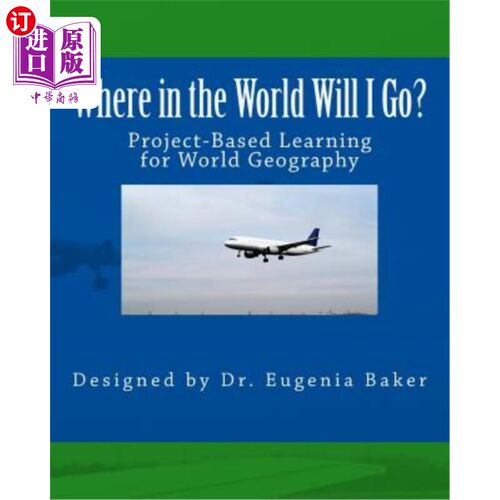 海外直订Where in the World Will I Go?: Project-based Learning Activity for World Geograp 我到底要去哪里基于项目的世