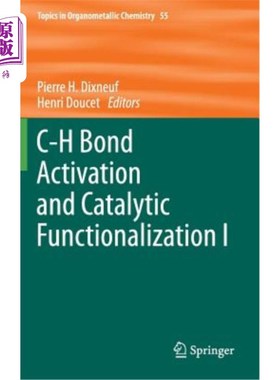 海外直订C-H Bond Activation and Catalytic Functionalization I C-H键的活化与催化功能化
