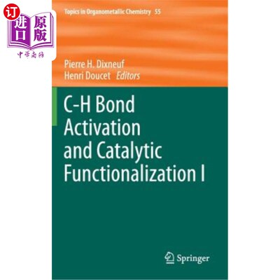 海外直订C-H Bond Activation and Catalytic Functionalization I C-H键的活化与催化功能化
