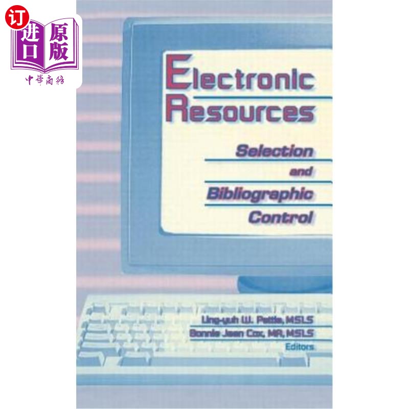 海外直订Electronic Resources: Selection and Bibliographic Control 电子资源:选择与书目控制