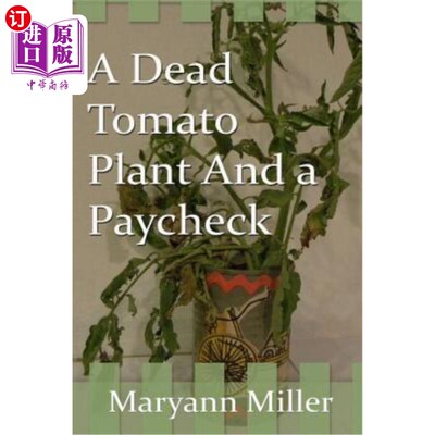 海外直订A Dead Tomato Plant and a Paycheck 一株死番茄和一张薪水