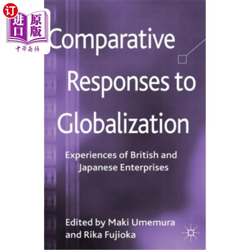 海外直订Comparative Responses to Globalization: Experiences of British and Japanese Ente 对全球化的比较反应:英日企