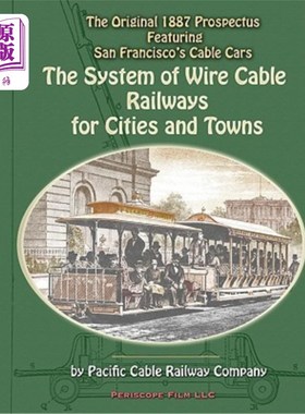 海外直订The System of Wire-Cable Railways for Cities and Towns: The Original 1887 Prospe 城市和城镇的电缆铁路系统:1