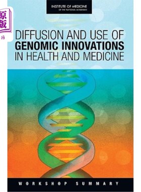 海外直订医药图书Diffusion and Use of Genomic Innovations in Health and Medicine: Workshop Summar 基因组创新在健康和