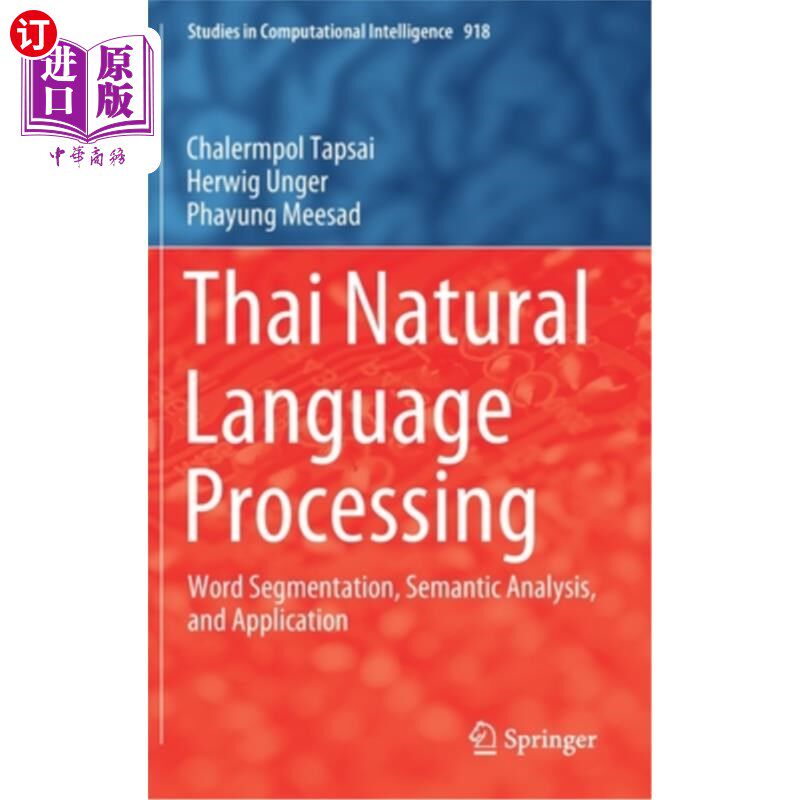 海外直订Thai Natural Language Processing: Word Segmentation, Semantic Analysis, and Appl 泰语自然语言处理:分词、语