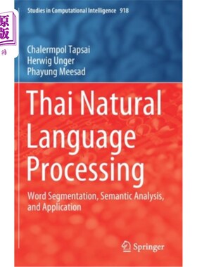 海外直订Thai Natural Language Processing: Word Segmentation, Semantic Analysis, and Appl 泰语自然语言处理:分词、语
