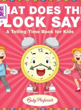 海外直订What Does the Clock Say? A Telling Time Book for Kids 时钟说什么？-给孩子们讲时间的书