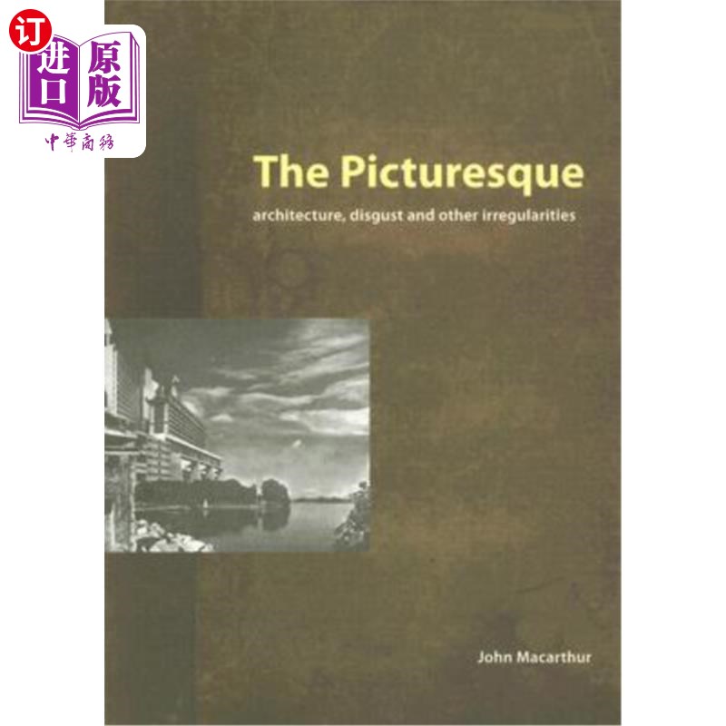 海外直订The Picturesque: Architecture, Disgust and Other Irregularities 风景如画:建筑、厌恶和其他不规范