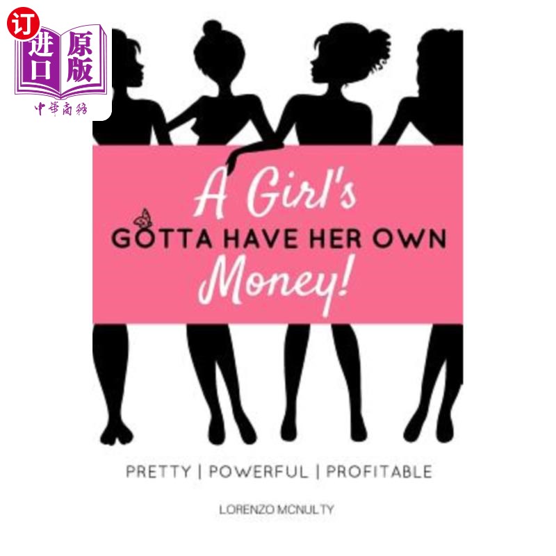 【中商海外直订】a girls gotta have her own money: pretty - powe