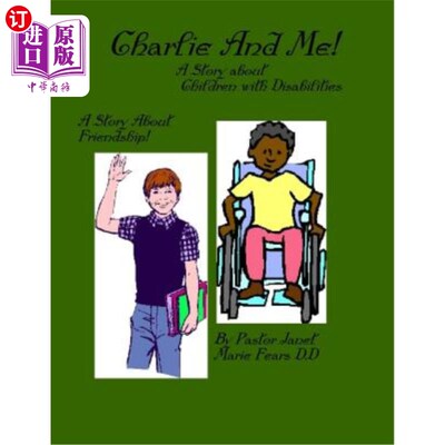 海外直订Charlie And Me!: A Story about Children with Disabilities 查理和我！：一个关于残疾儿童的故事