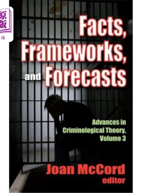 海外直订Facts, Frameworks, and Forecasts: Advances in Criminological Theory 事实、框架和预测