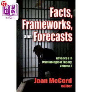 海外直订Facts, Frameworks, and Forecasts: Advances in Criminological Theory 事实、框架和预测
