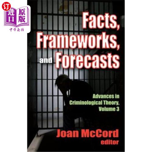海外直订Facts, Frameworks, and Forecasts: Advances in Criminological Theory 事实、框架和预测