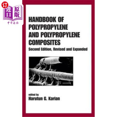 海外直订Handbook of Polypropylene and Polypropylene Composites, Revised and Expanded 聚丙烯和聚丙烯复合材料手册，修