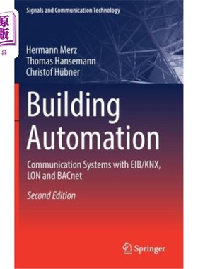 海外直订Building Automation: Communication Systems with Eib/Knx, Lon and Bacnet 楼宇自动化：带有Eib/Knx、Lon和Bacn