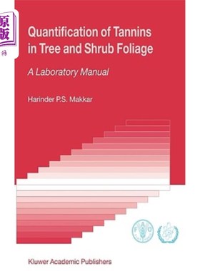 海外直订Quantification of Tannins in Tree and Shrub Foliage: A Laboratory Manual 乔木和灌木叶片中单宁的定量:实验室
