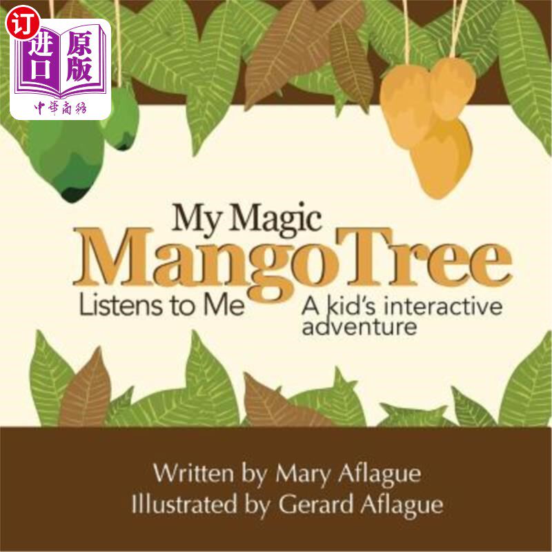 海外直订My Magic Mango Tree Listens to Me: A Kid's Interactive Adventure 我的神奇芒果树倾听着我：一个孩子的互动冒险
