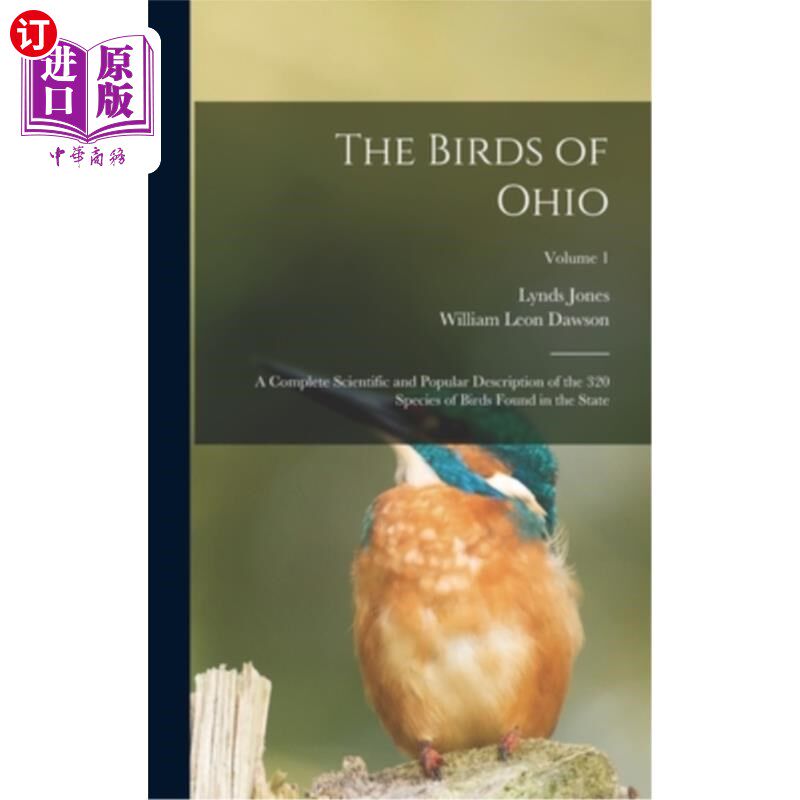 海外直订The Birds of Ohio; a Complete Scientific and Popular Description of the 320 Spec 俄亥俄州的鸟;对在该州发现