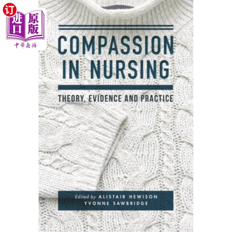 海外直订医药图书Compassion in Nursing: Theory, Evidence and Practice 护理中的同情:理论、证据与实践