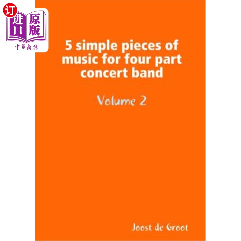 海外直订5 simple pieces of music for four part concert band Volume 2 五首由四部分组成的音乐会乐队的简单乐曲第二卷