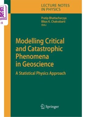 海外直订Modelling Critical and Catastrophic Phenomena in Geoscience: A Statistical Physi 地球科学中的临界和灾难现象