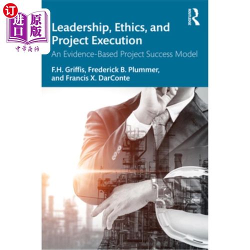 海外直订Leadership, Ethics, and Project Execution: An Evidence-Based Project Success Mod 领导，伦理，和项目执行:一