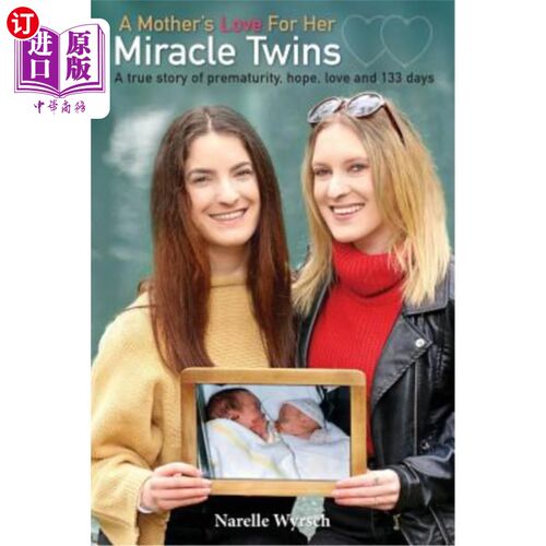 海外直订医药图书A Mother's Love for Her Miracle Twins: A True Story of Prematurity, Hope, Love a 母亲对奇迹双胞胎的