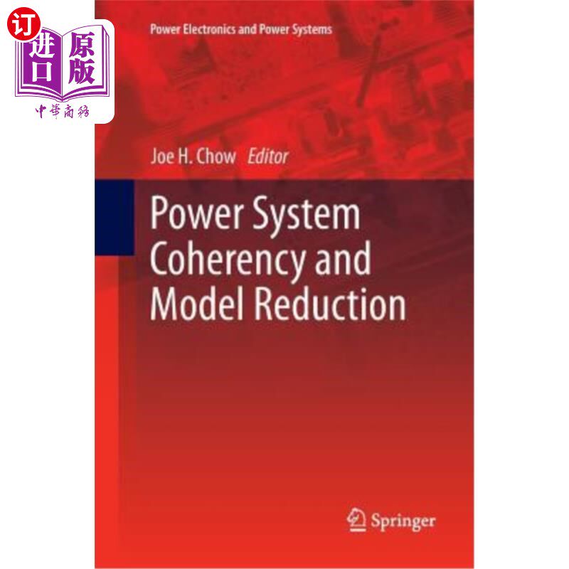 海外直订Power System Coherency and Model Reduction 电力系统的一致性与模型约简