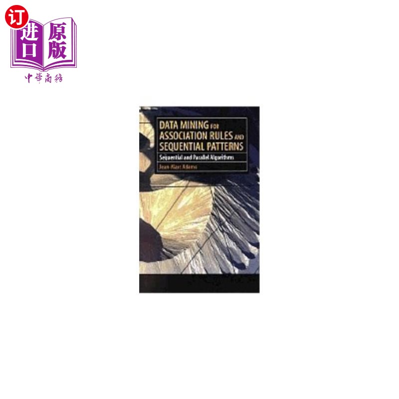 海外直订Data Mining for Association Rules and Sequential Patterns: Sequential and Parall 关联规则和序列模式的数据挖