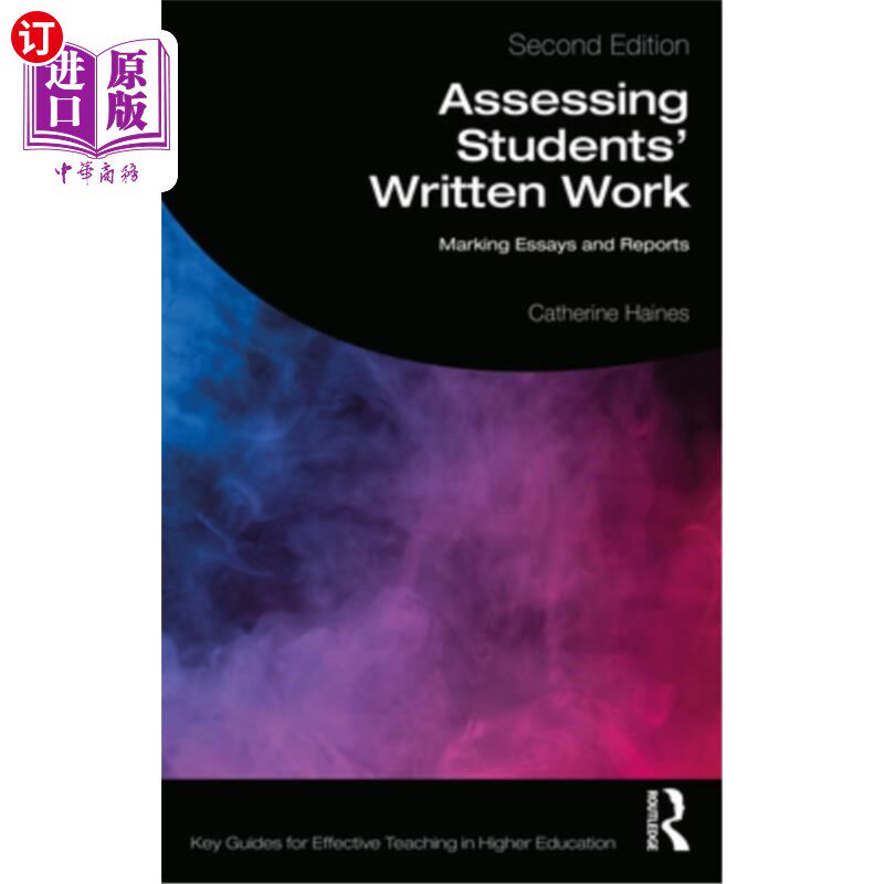 海外直订Assessing Students' Written Work: Marking Essays and Reports 评估学生的书面作业:批改论文和报告