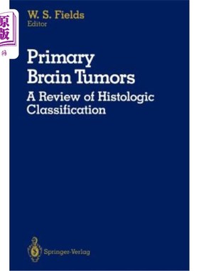 海外直订医药图书Primary Brain Tumors: A Review of Histologic Classification 原发性脑肿瘤的组织学分类综述