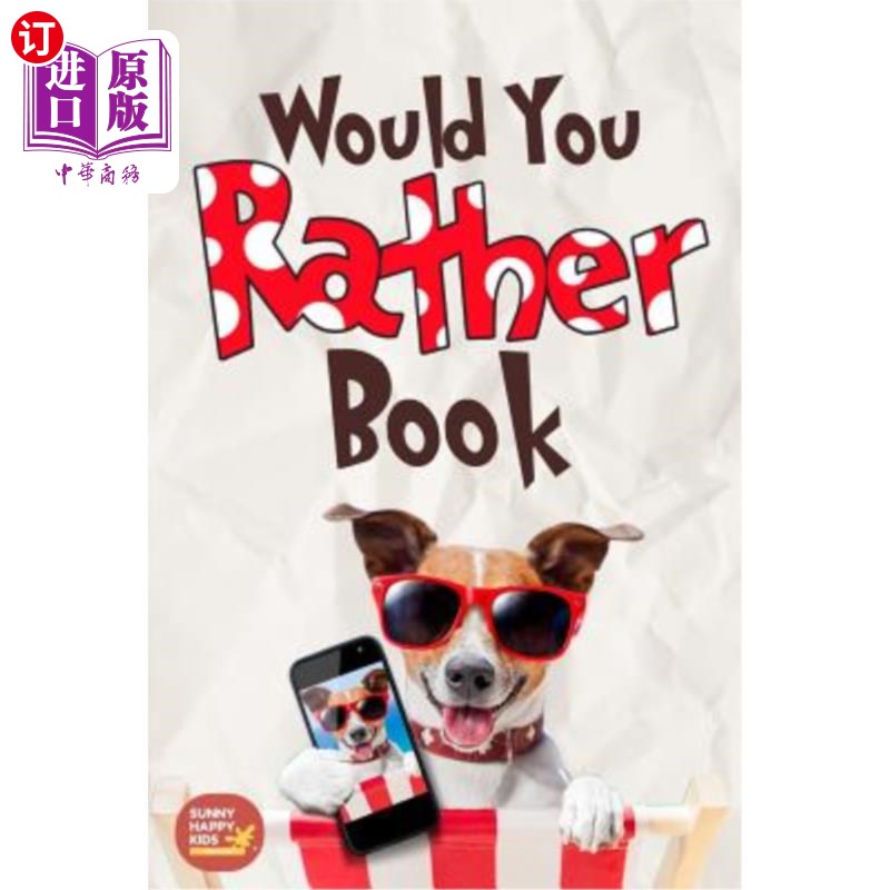 海外直订Would You Rather Book: The Book of Funny scenarios, Challenging, and Hilarious Q 你更喜欢这本书吗：这本书包