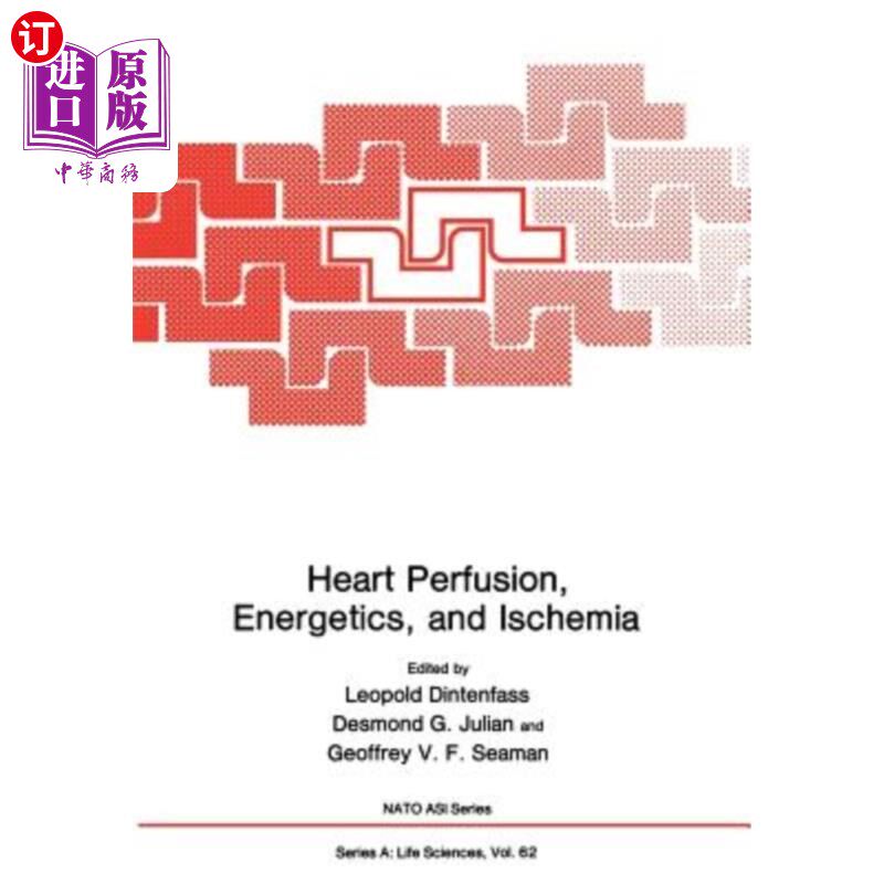 海外直订医药图书Heart Perfusion, Energetics, and Ischemia 心脏灌注，能量学和缺血