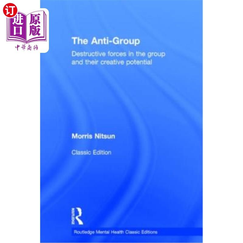 海外直订医药图书The Anti-Group: Destructive Forces in the Group and Their Creative Potential 反群体:群体中的破坏性