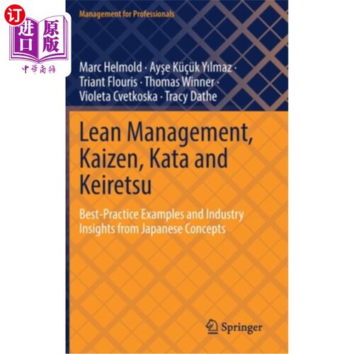海外直订Lean Management, Kaizen, Kata and Keiretsu: Best-Practice Examples and Industry  精益管理，改善，形和经连:来自