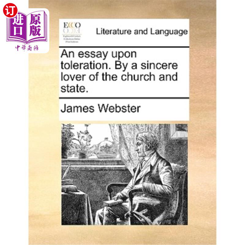 海外直订An Essay Upon Toleration. by a Sincere Lover of the Church and State. 论宽容。是一个真诚的教会和国家的爱好