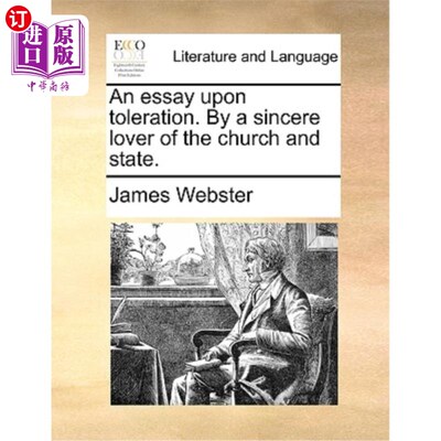 海外直订An Essay Upon Toleration. by a Sincere Lover of the Church and State. 论宽容。是一个真诚的教会和国家的爱好