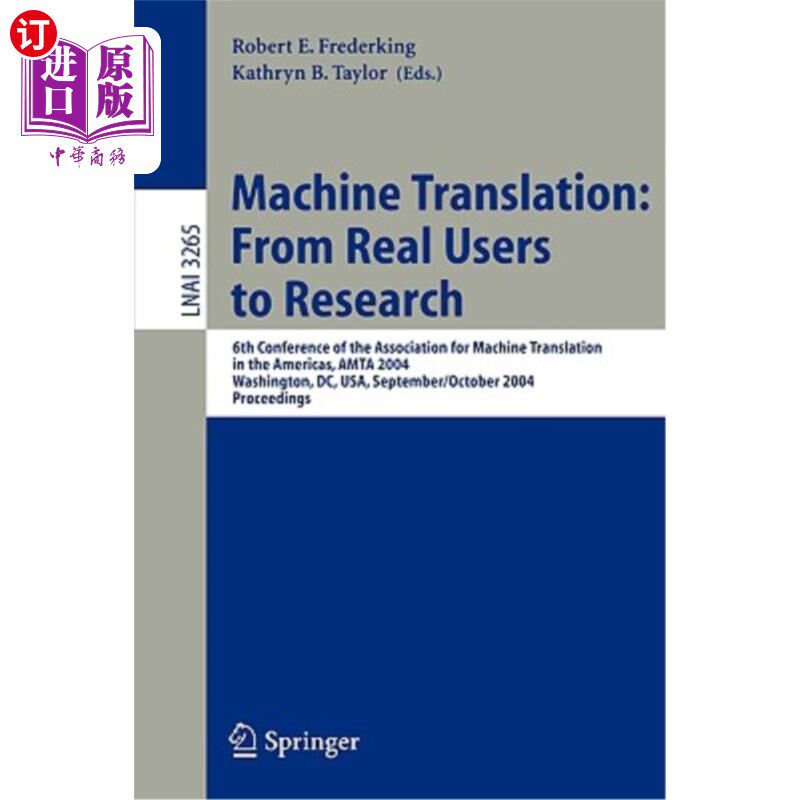海外直订Machine Translation: From Real Users to Research: 6th Conference of the Associat 机器翻译:从真正的用户到研究: