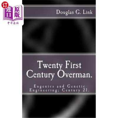 海外直订Twenty First Century Overman.: Eugenics & Genetic Engineering; Century 21. 21世纪的奥夫曼：优生学与基因工程