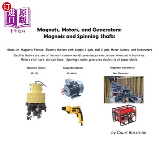 海外直订Magnets, Motors, and Generators: Magnets and Spinning Shafts 磁铁，马达和发电机:磁铁和旋转轴