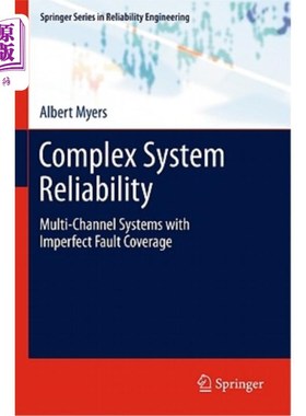 海外直订Complex System Reliability: Multichannel Systems with Imperfect Fault Coverage 复杂系统可靠性：不完全故障覆
