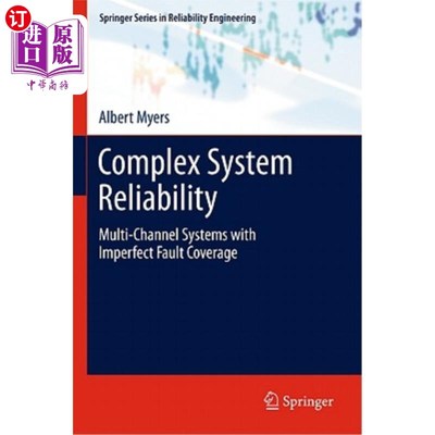 海外直订Complex System Reliability: Multichannel Systems with Imperfect Fault Coverage 复杂系统可靠性：不完全故障覆